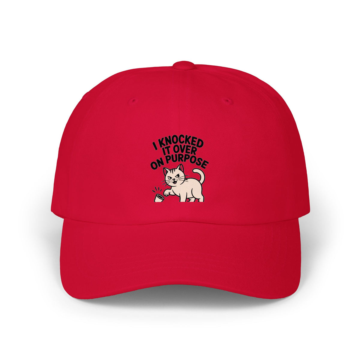 I Knocked It Over On Purpose Dad Hat, Funny Cat Cap, Cute Cat Lover Gift, Sassy Cat Embroidered Patch Style Hat, Mischievous Cat