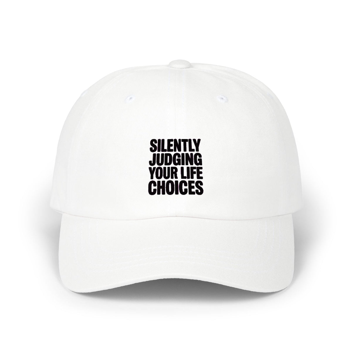 Silently Judging Your Life Choices Dad Hat, Funny Sarcastic Embroidered Cap, Bold Typography Dad Cap, Snarky Gift for Him