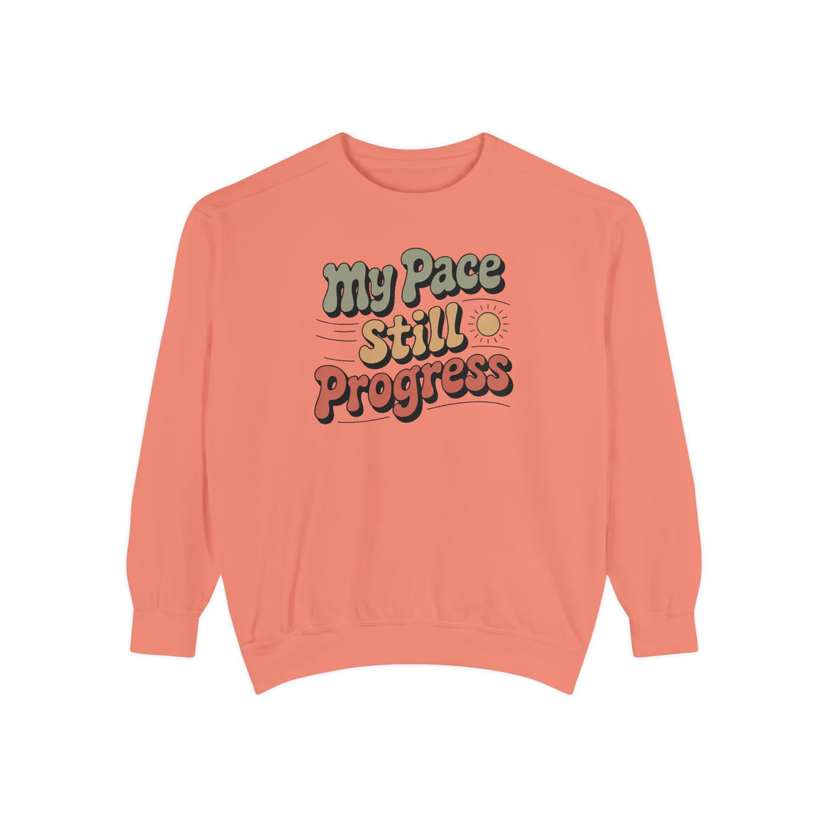 My Pace Sweatshirt, Positive Gift For Her, Faith Based Gift, Still Progress Shirt, Inspirational Crewneck, Retro Typography Sweatshirt