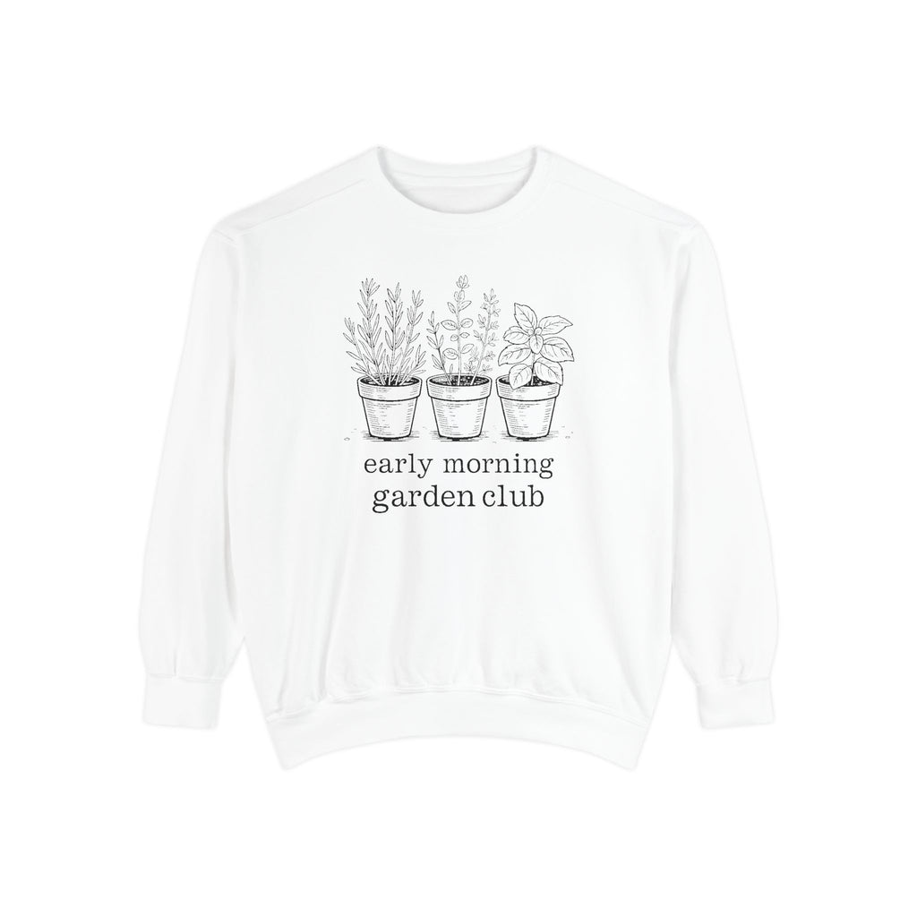 Gardener Sweatshirt, Early Morning Garden Club Crewneck, Hobby Gift For Gardener, Herb Garden Lover Gift, Botanical Sweatshirt, Plant Lady…
