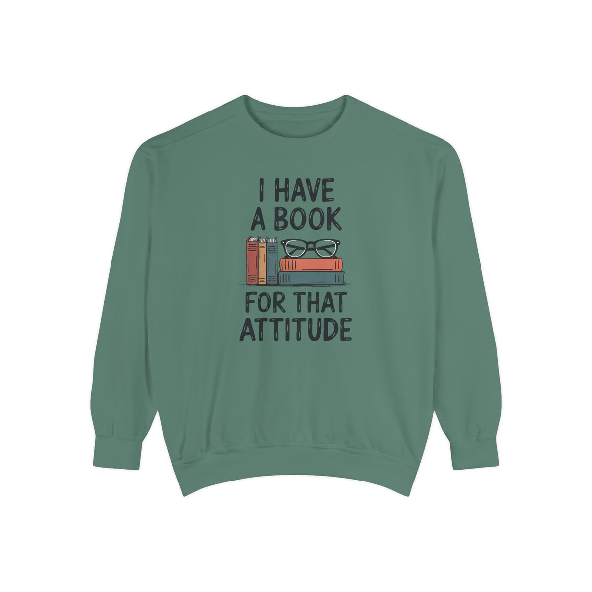 Librarian Sweatshirt, I Have A Book For That Attitude, Sarcastic Librarian Gift, Funny Book Lover Crewneck, Librarian Appreciation Sweatshi…