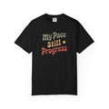 Positive Gift For Her, My Pace Still Progress Shirt, Faith Based Tee, Motivational Shirt For Women, Retro Encouragement Gift