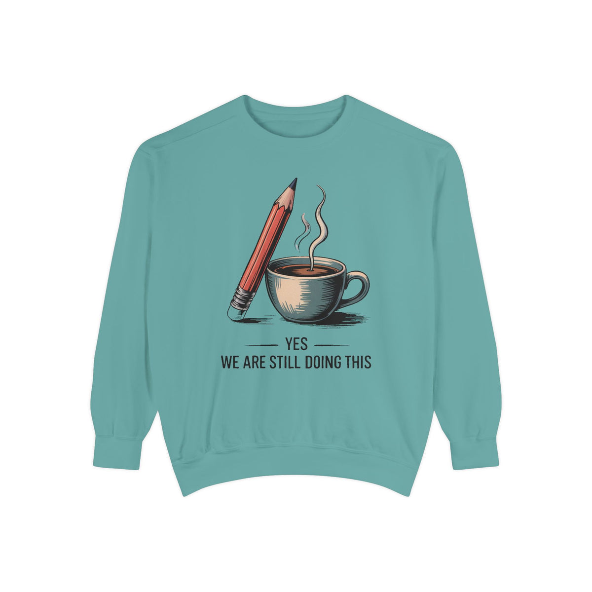 Elementary Teacher Sweatshirt, Yes We Are Still Doing This, Sarcastic Teacher Gift, Funny Elementary Teacher Crewneck, Teacher Sarcasm Shir…