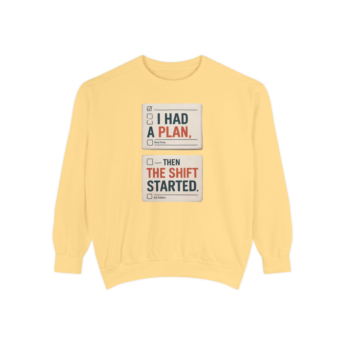 Nurse Sweatshirt, I Had A Plan Then The Shift Started, Funny Nurse Gift, Sarcastic Nurse Crewneck, Nursing Shift Humor Tee, Gift For Nurse