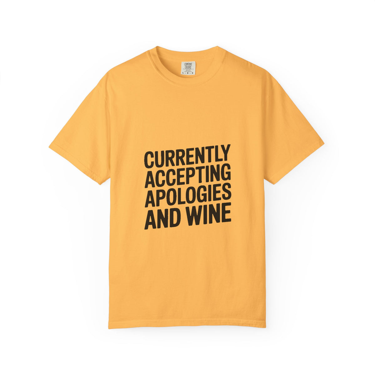 Currently Accepting Apologies And Wine Shirt, Funny Sarcastic T-Shirt, Wine Lover Gift, Bold Typography Tee for Women and Men