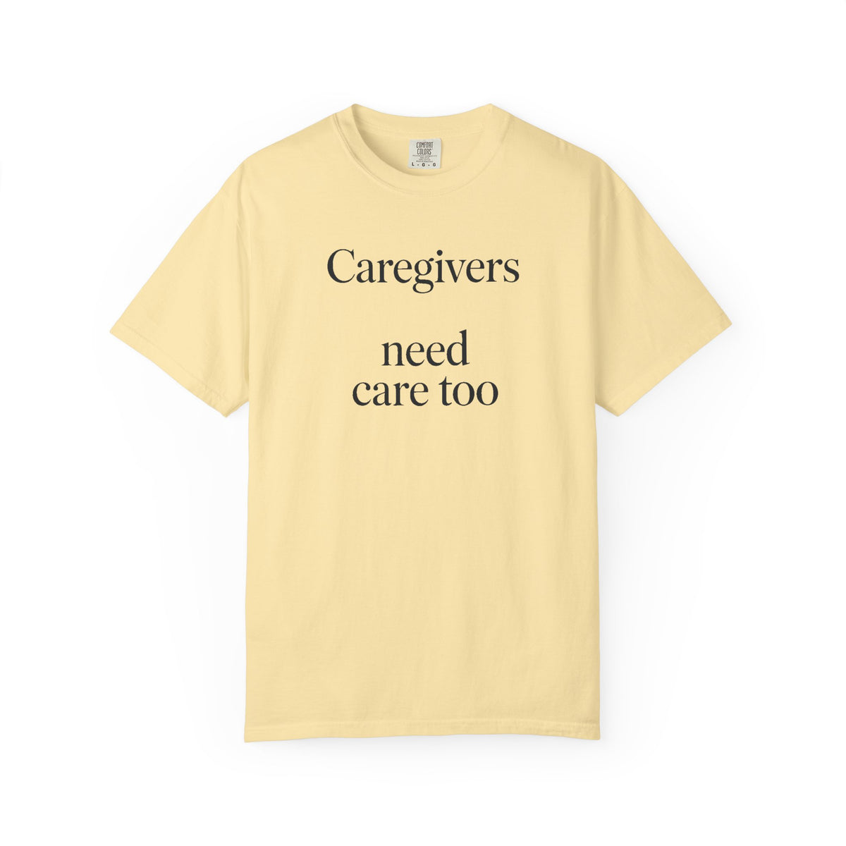 Caregiver Support Shirt, Alzheimer's Caregiver Gift, Caregivers Need Care Too Tee, Dementia Awareness Shirt, Caregiver Appreciation Gift
