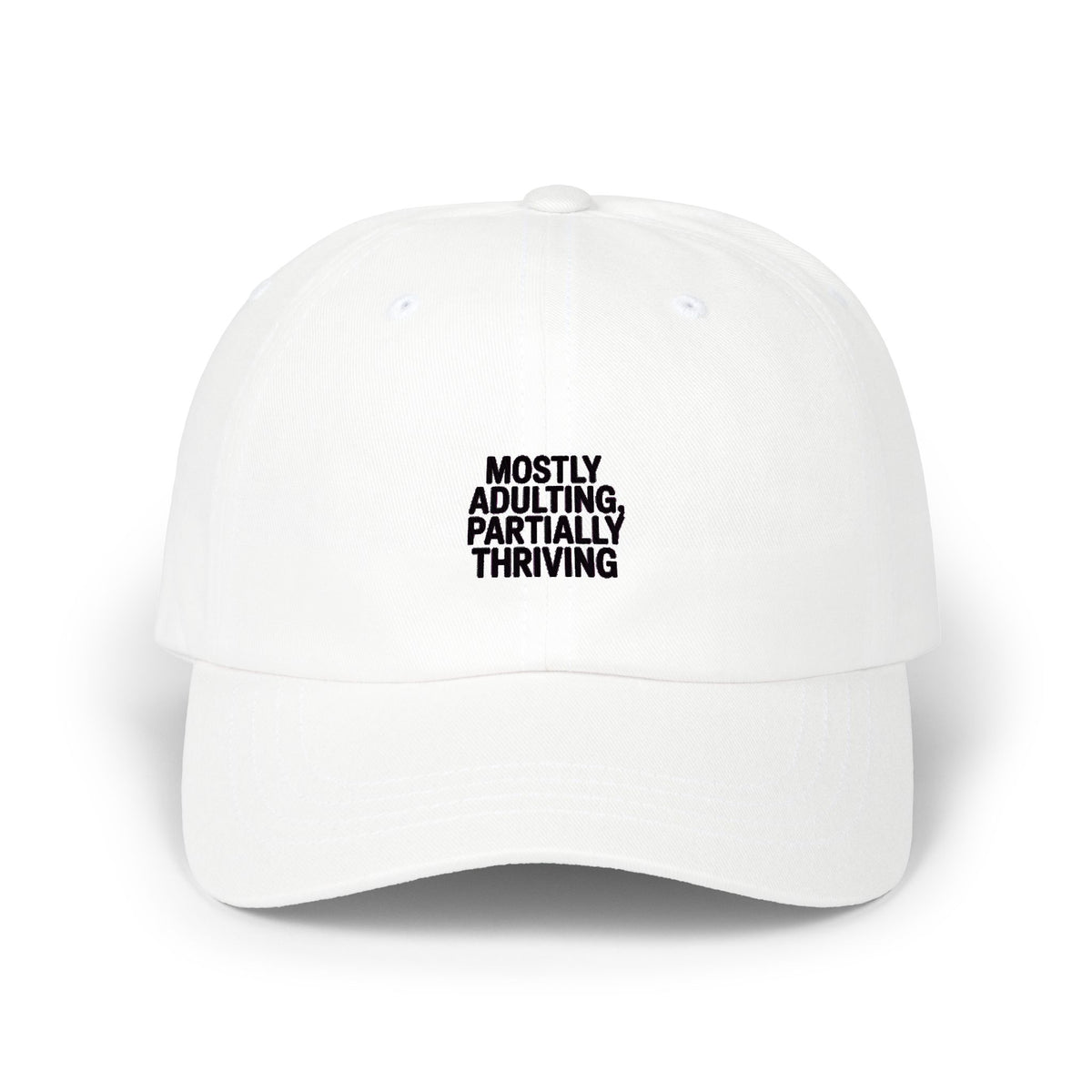 Mostly Adulting Partially Thriving Dad Hat, Funny Sarcastic Cap, Minimalist Text Embroidered Hat, Adulting Gift Cap
