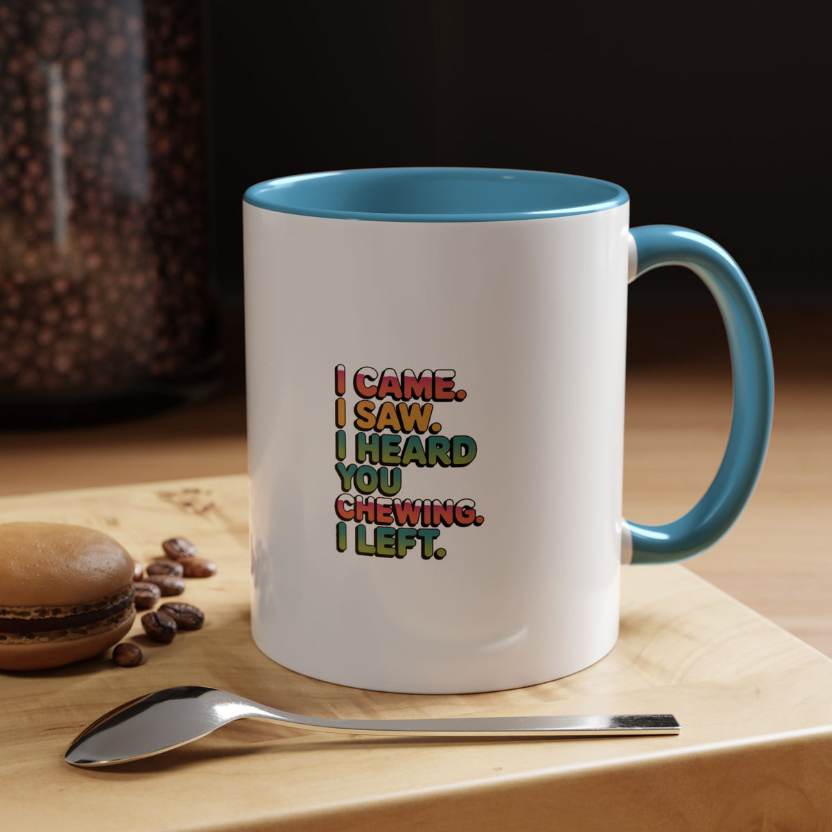 I Came I Saw I Heard You Chewing I Left Mug, Funny Misophonia Coffee Mug, Sarcastic Gift for Picky Eaters, Introvert Humor Cup