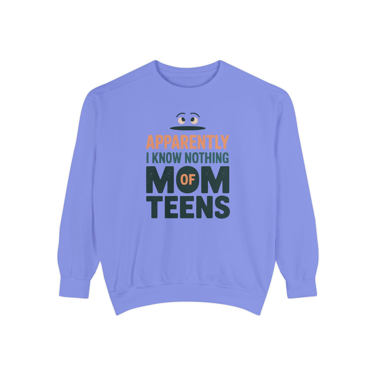 Mom of Teens Sweatshirt, Apparently I Know Nothing, Funny Teen Mom Sarcasm Gift, Mom of Teenagers Crewneck, Sarcastic Mom Gift, Role Based…