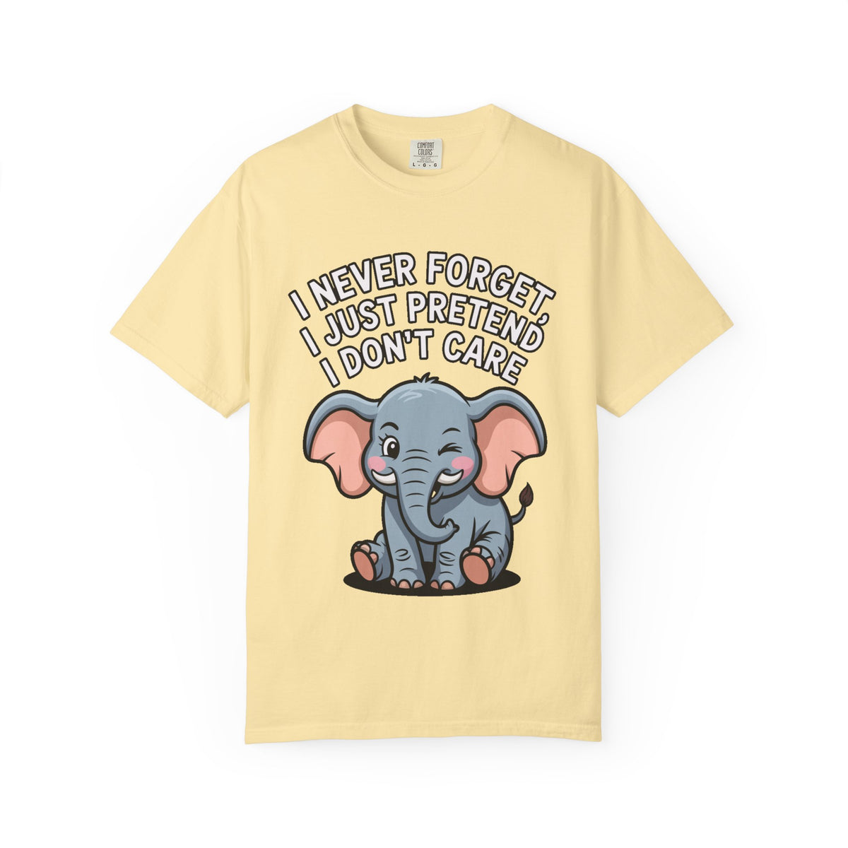 Funny Elephant Shirt, I Never Forget T-Shirt, Sarcastic Elephant Tee, Funny Animal Lover Gift, Witty Quote Shirt for Him or Her