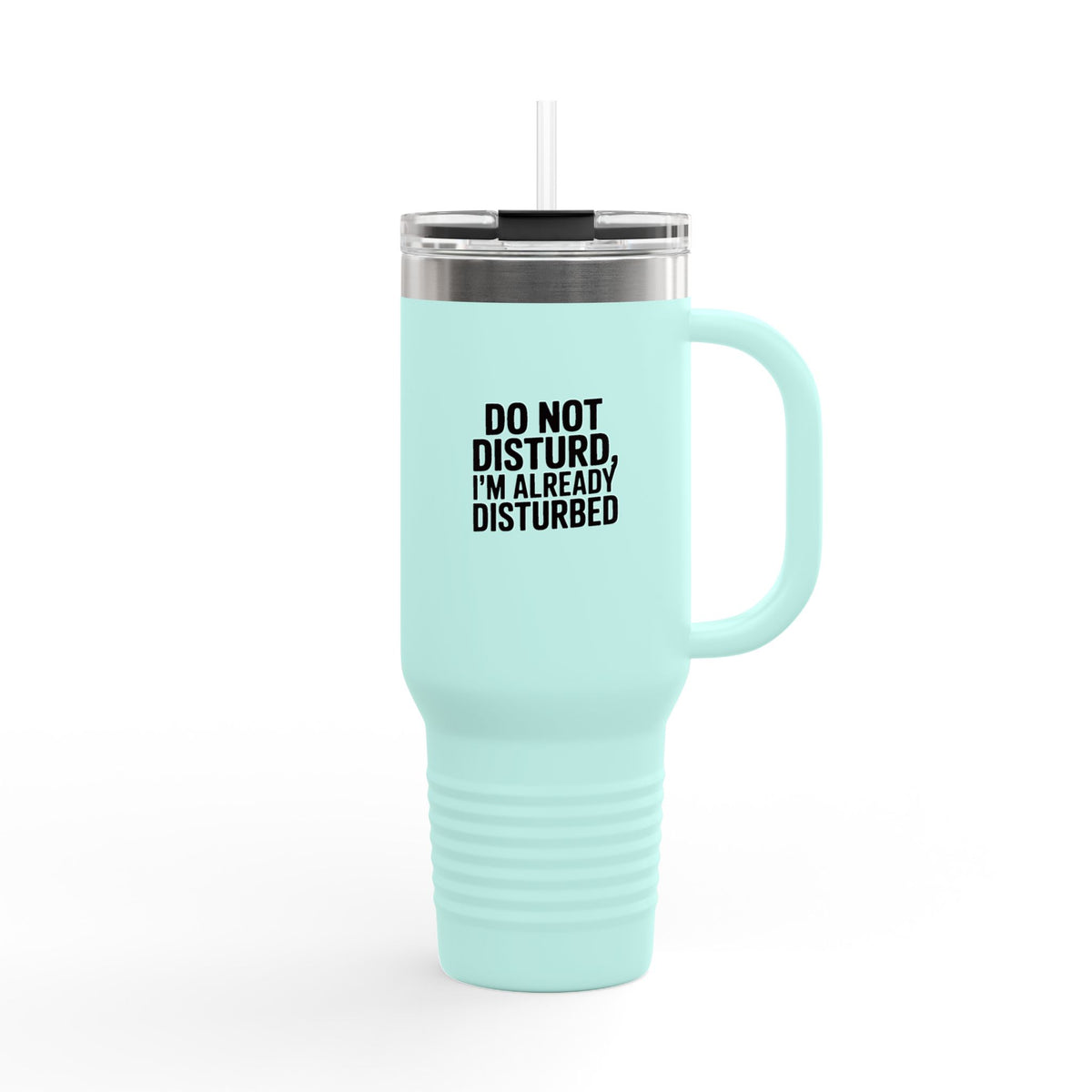 Do Not Disturb Already Disturbed Tumbler, Funny Sarcastic 40oz Travel Mug, Introvert Gift, Sassy Coffee Cup With Handle And Straw