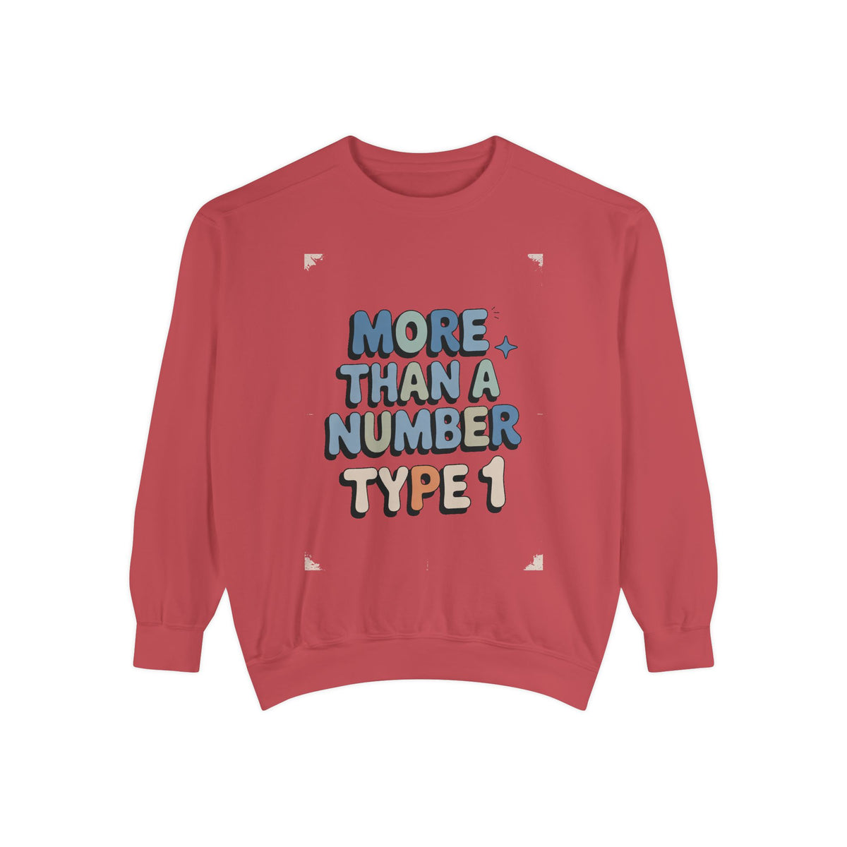 Type 1 Diabetes Sweatshirt, More Than A Number Crewneck, T1D Awareness Gift, Diabetic Pride Sweatshirt, Type 1 Support Tee, Chronic Illness…