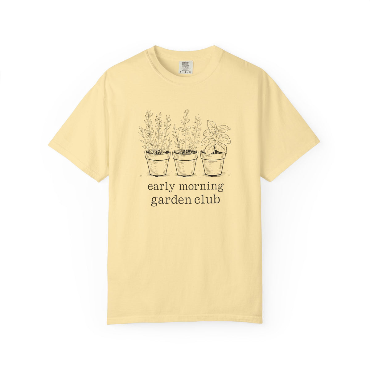 Gardener Shirt, Early Morning Garden Club Tee, Herb Garden Lover Gift, Gardening Hobby Shirt, Rosemary Basil Thyme Tee, Plant Lady Gift