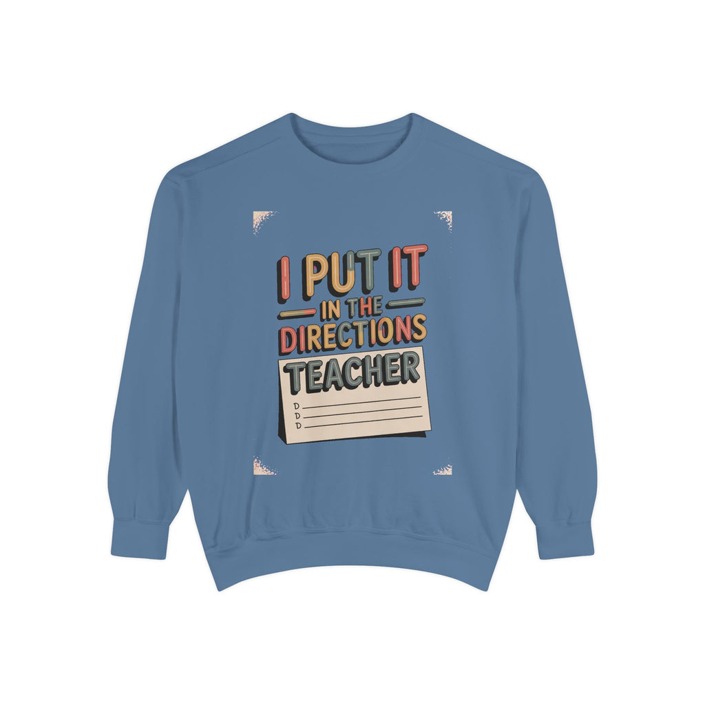 Teacher Sweatshirt, I Put It In The Directions, Funny Teacher Sarcasm Gift, Retro Teacher Crewneck, Sarcastic Teacher Tee, Back To School G…