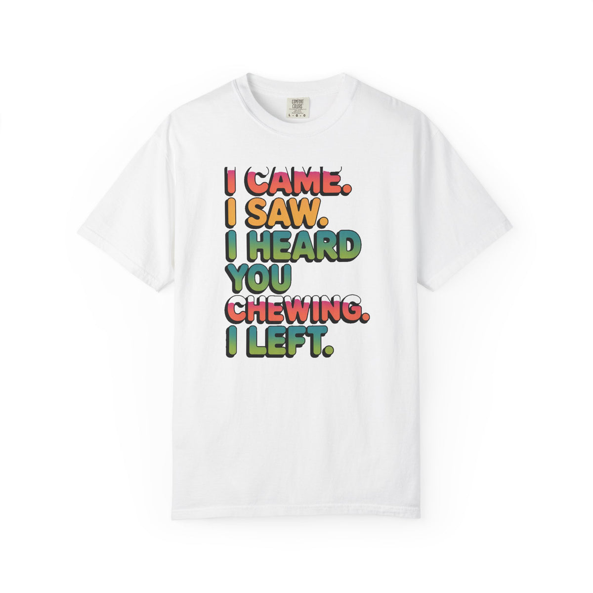I Came I Saw I Heard You Chewing I Left Shirt, Funny Misophonia Tee, Sarcastic Introvert T-Shirt, Funny Gift for Picky Eater