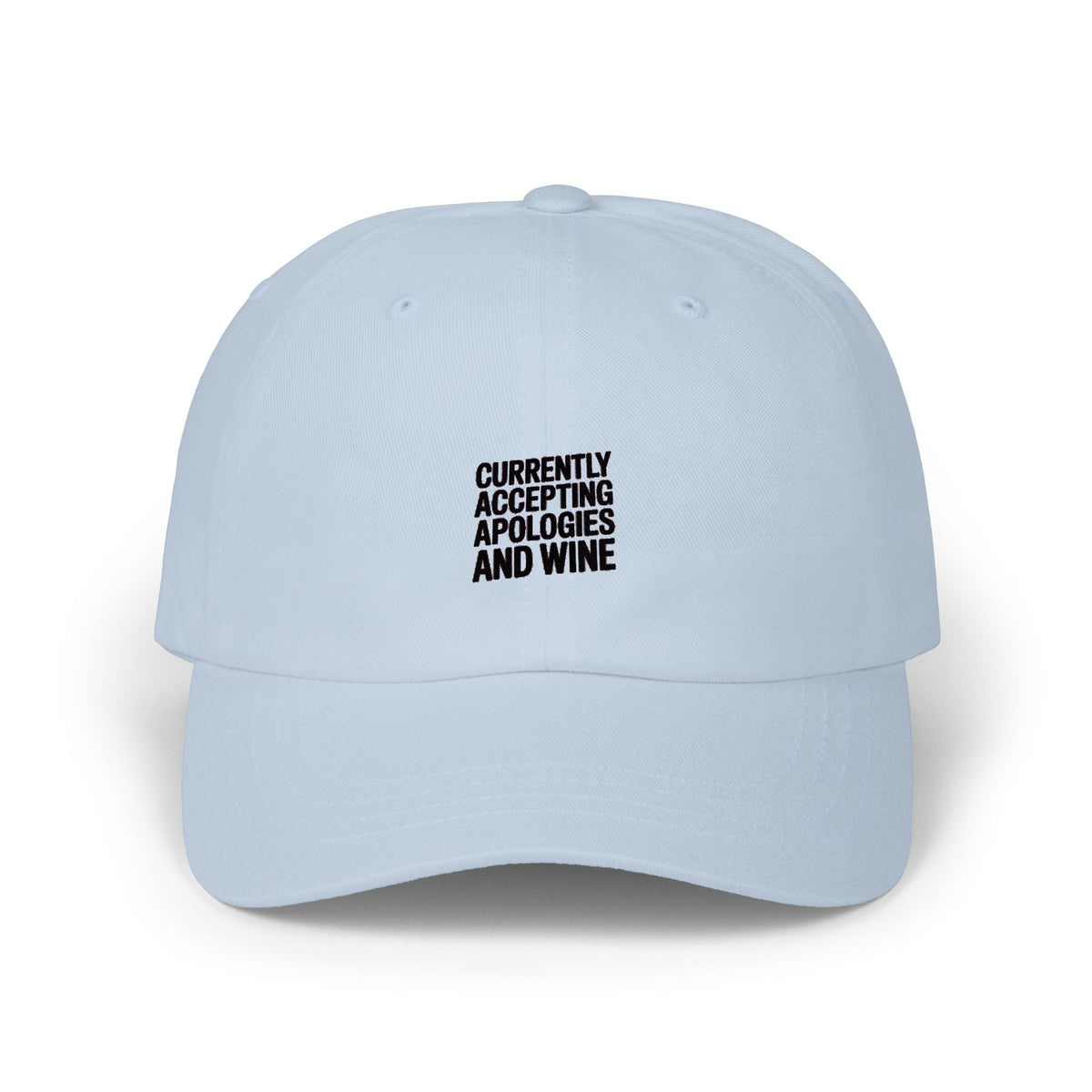 Currently Accepting Apologies And Wine Dad Hat, Funny Embroidered Cap, Sarcastic Wine Lover Gift, Bold Text Baseball Cap