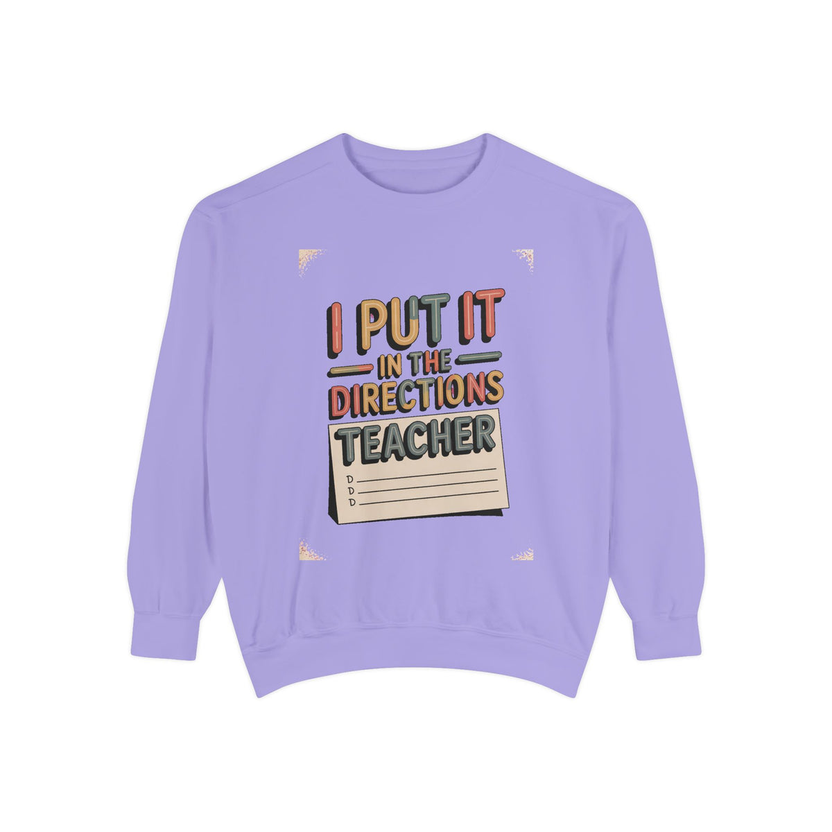 Teacher Sweatshirt, I Put It In The Directions, Funny Teacher Sarcasm Gift, Retro Teacher Crewneck, Sarcastic Teacher Tee, Back To School G…