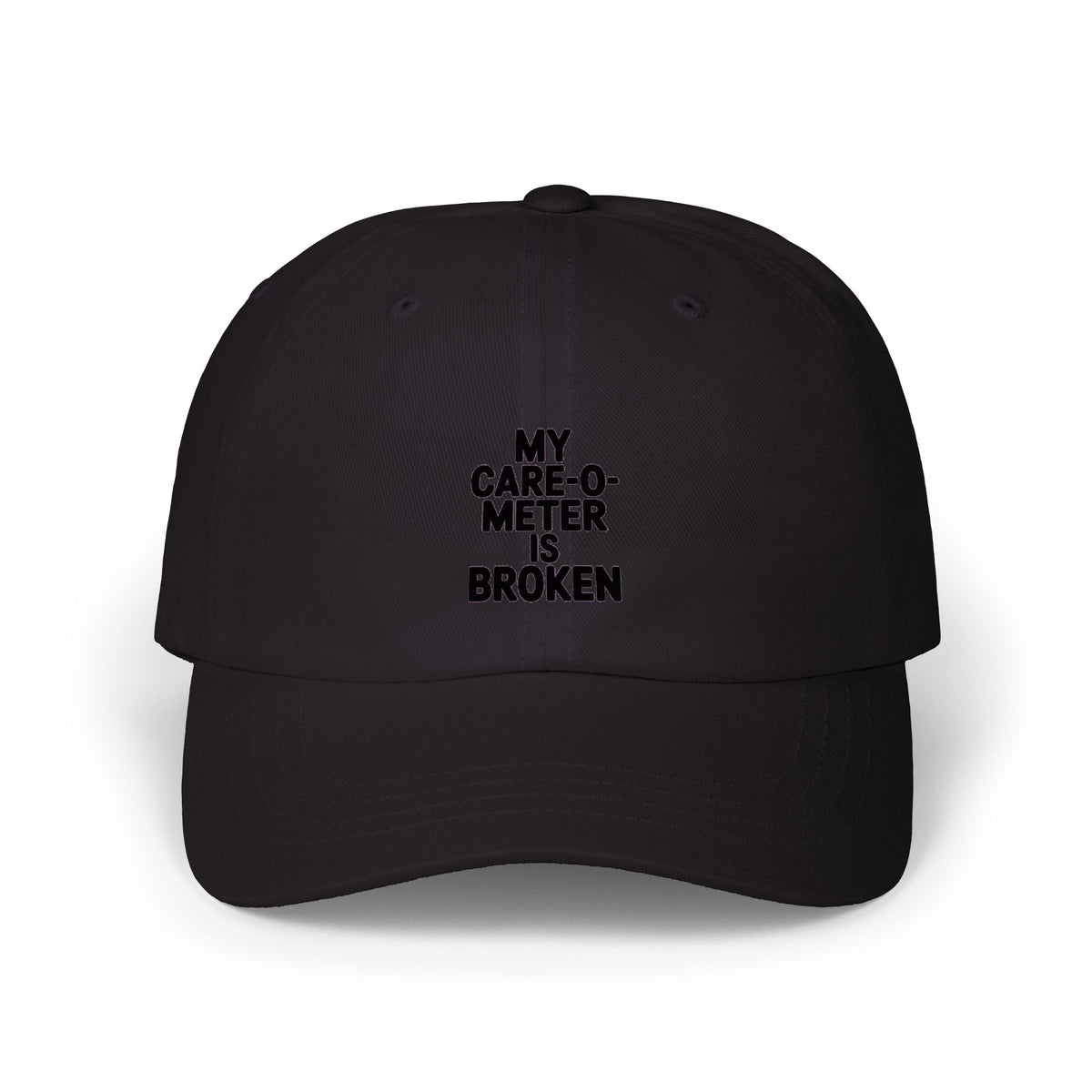 My Care-O-Meter Is Broken Dad Hat, Funny Sarcastic Embroidered Cap, Bold Typography Baseball Hat, Funny Gift for Him