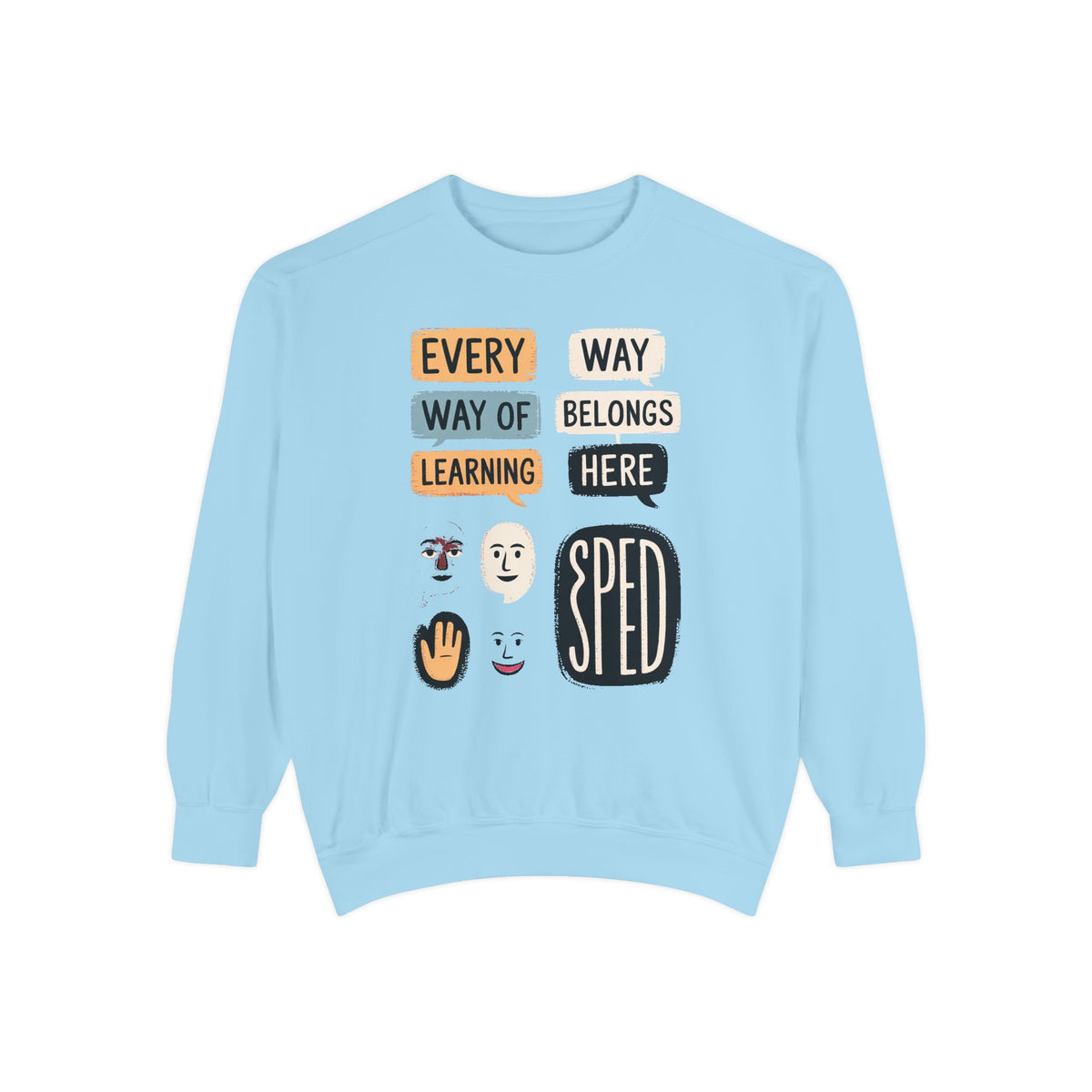 Sped Teacher Sweatshirt, Every Way Of Learning Belongs Here, Special Education Teacher Gift, Teacher Appreciation Crewneck, Inclusive Class…