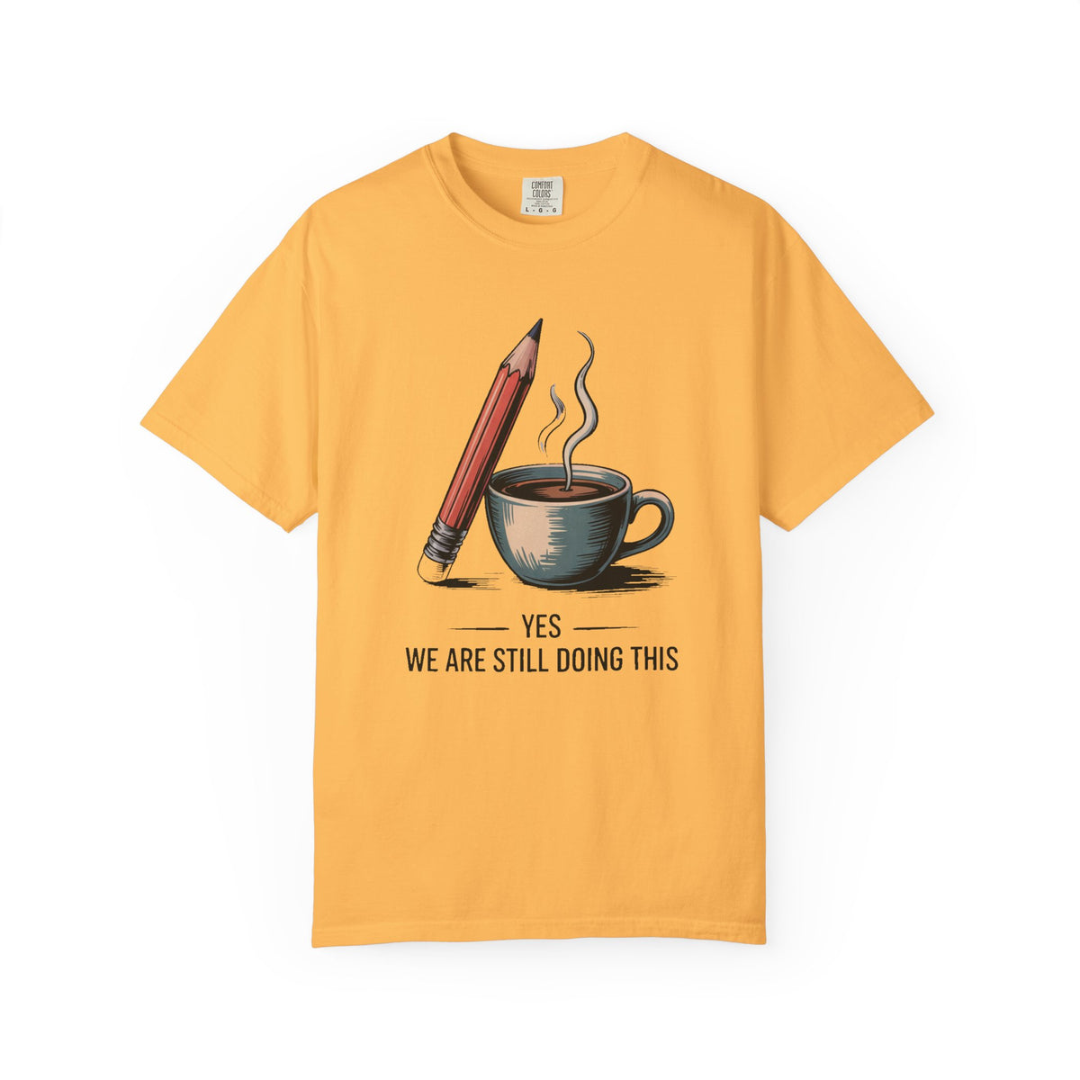 Elementary Teacher Shirt, Yes We Are Still Doing This, Funny Teacher Sarcasm Tee, Elementary Teacher Gift, Sarcastic Teacher Shirt, Back To…