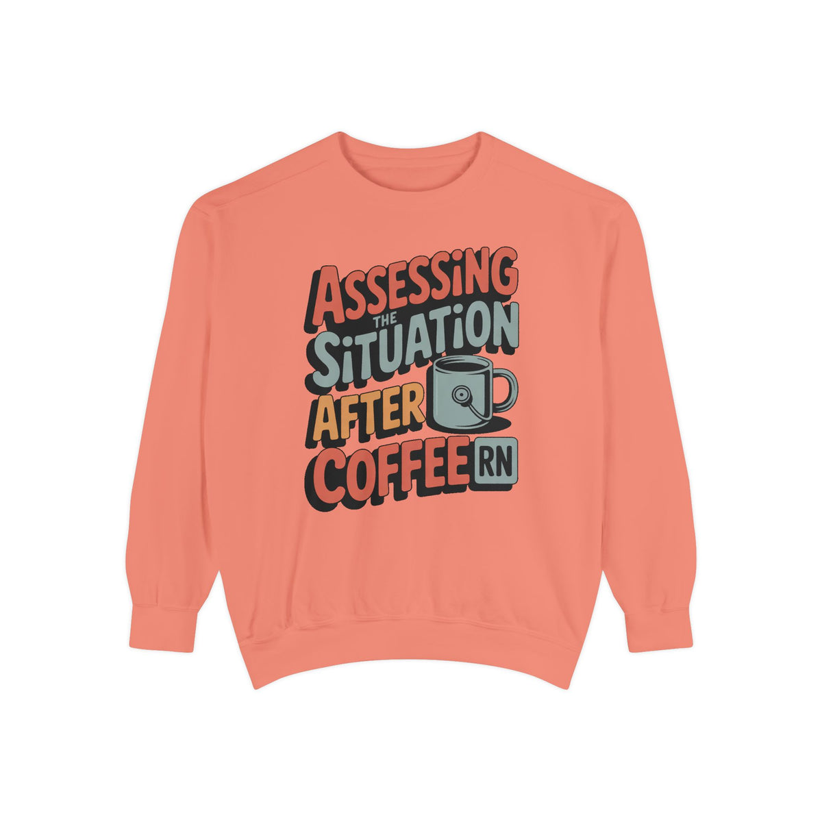 RN Sweatshirt, Nurse Sarcasm Gift, Assessing The Situation After Coffee, Funny Nurse Crewneck, Nurse Appreciation Gift, Retro Nurse Tee