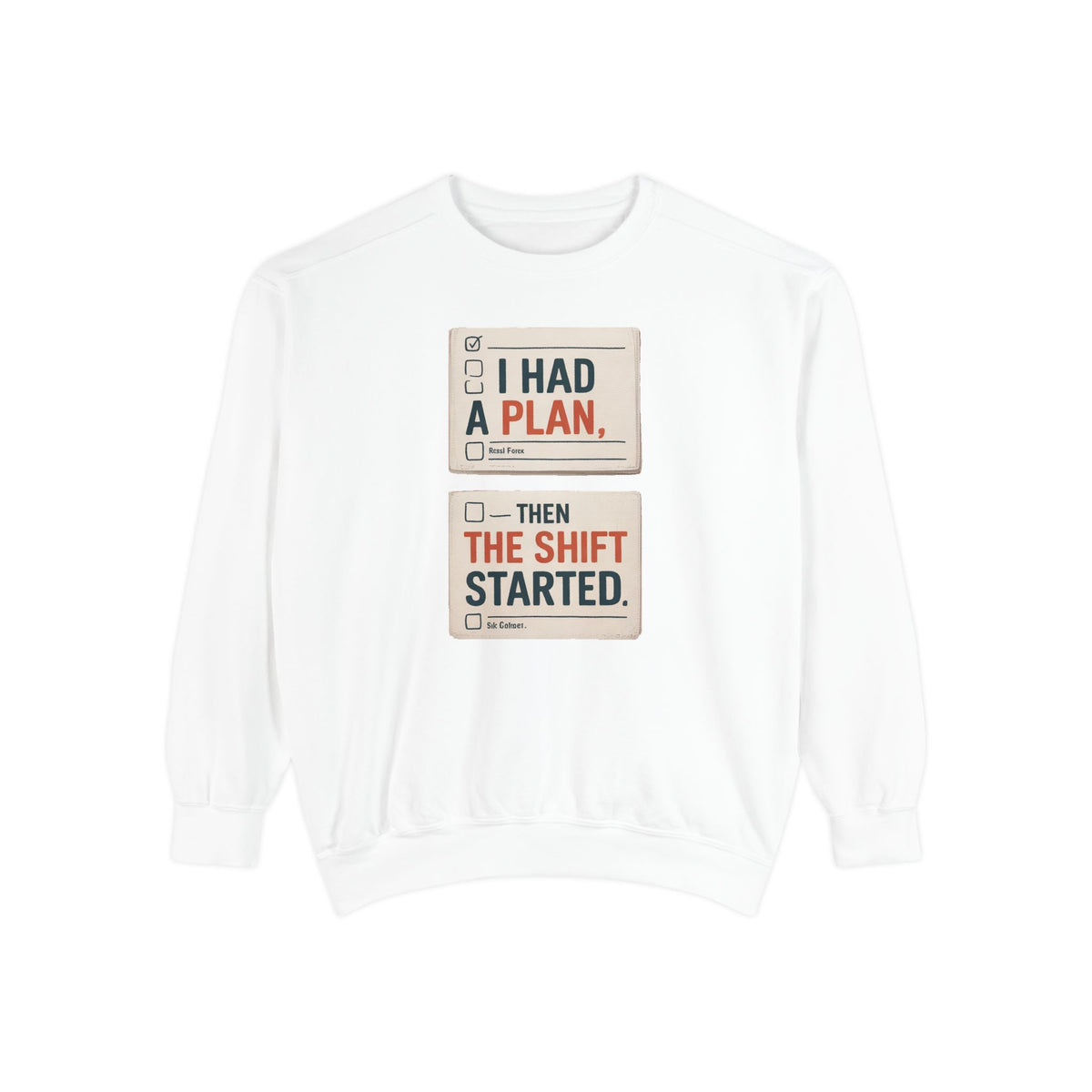Nurse Sweatshirt, I Had A Plan Then The Shift Started, Funny Nurse Gift, Sarcastic Nurse Crewneck, Nursing Shift Humor Tee, Gift For Nurse