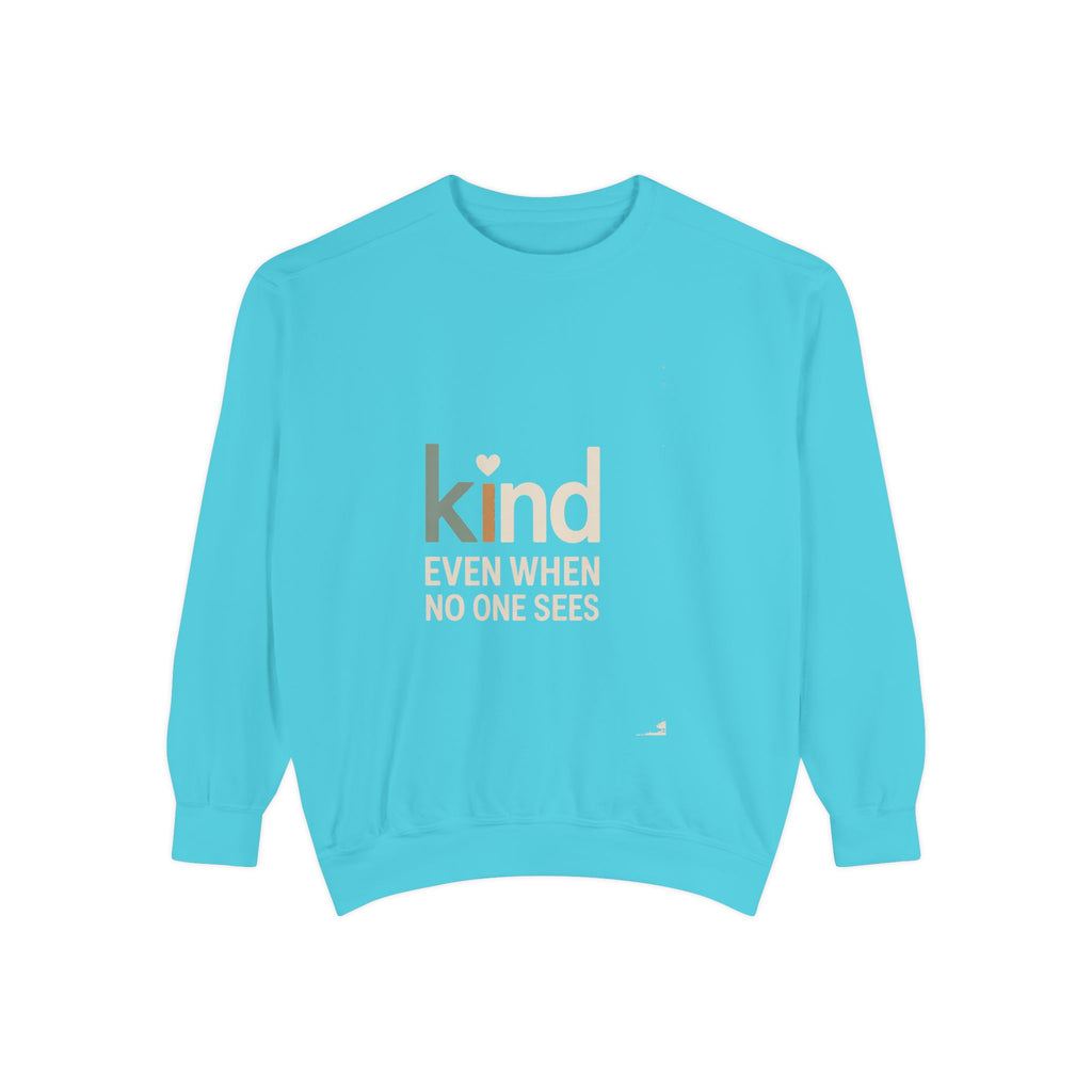 Be Kind Sweatshirt, Kind Even When No One Sees Crewneck, Faith Based Gift, Positive Message Sweatshirt, Inspirational Gift for Her, Embroid…