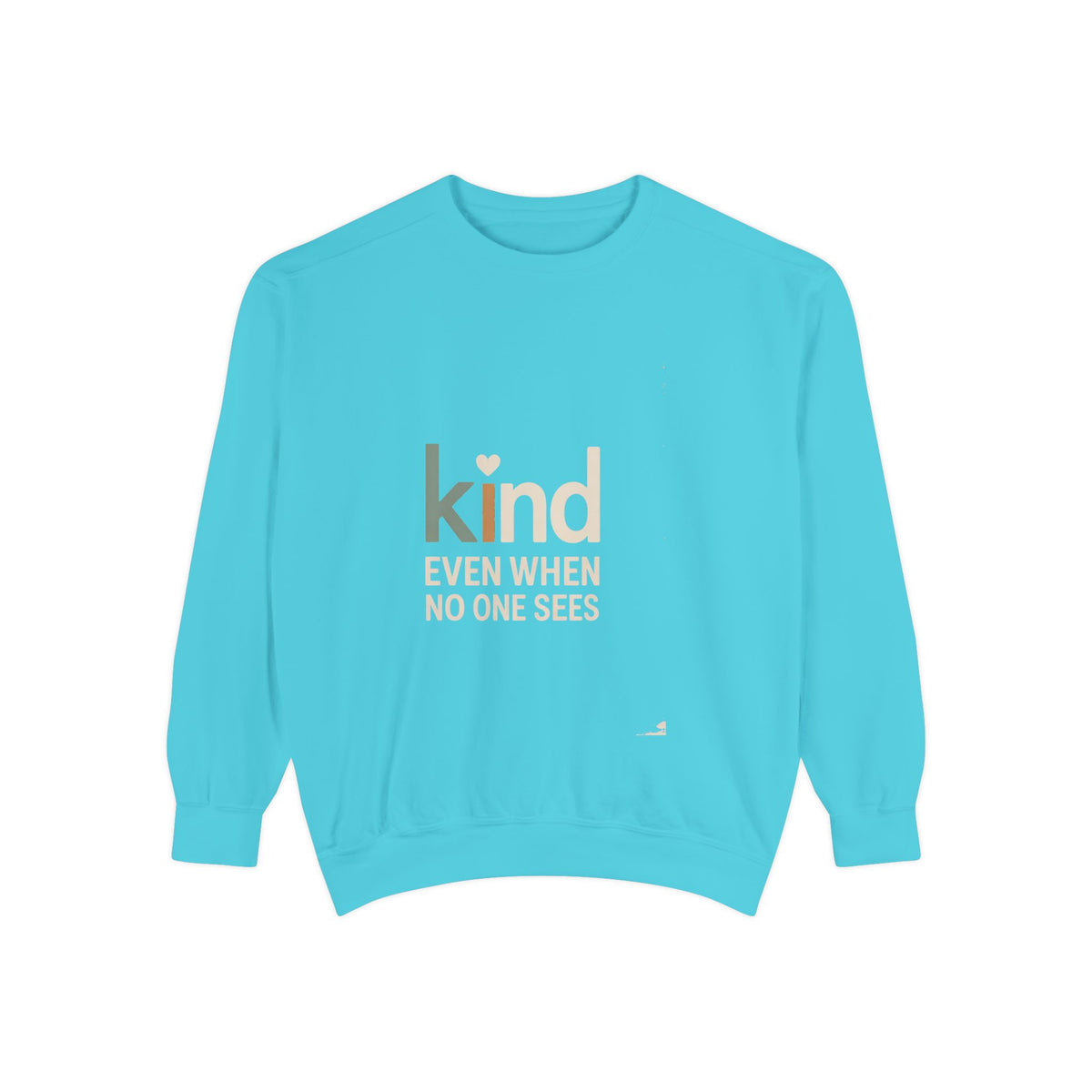 Be Kind Sweatshirt, Kind Even When No One Sees Crewneck, Faith Based Gift, Positive Message Sweatshirt, Inspirational Gift for Her, Embroid…