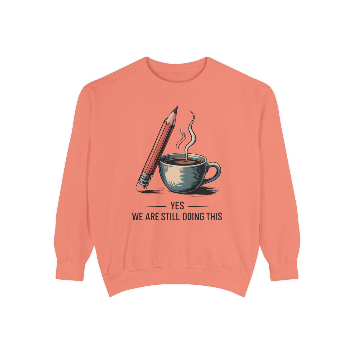 Elementary Teacher Sweatshirt, Yes We Are Still Doing This, Sarcastic Teacher Gift, Funny Elementary Teacher Crewneck, Teacher Sarcasm Shir…