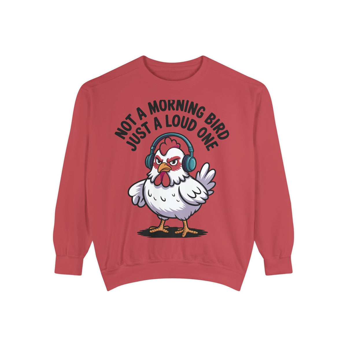 Funny Chicken Sweatshirt, Not A Morning Bird Just A Loud One Crewneck, Grumpy Chicken Sweatshirt Gift