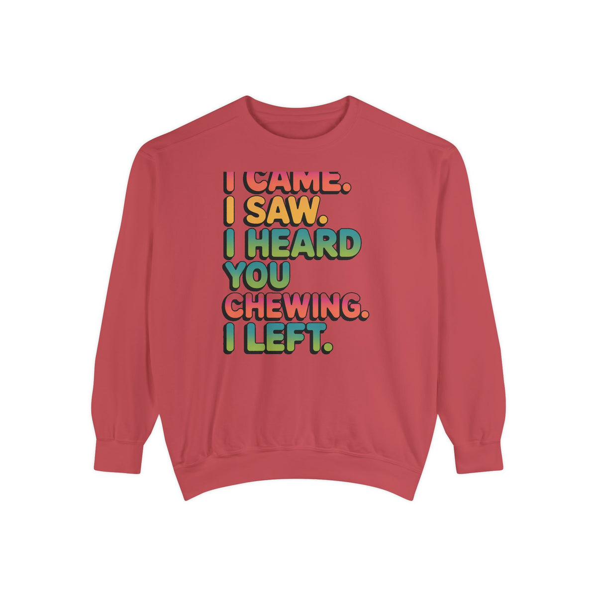 I Came I Saw I Heard You Chewing I Left Sweatshirt, Funny Misophonia Crewneck, Sarcastic Introvert Gift Sweatshirt