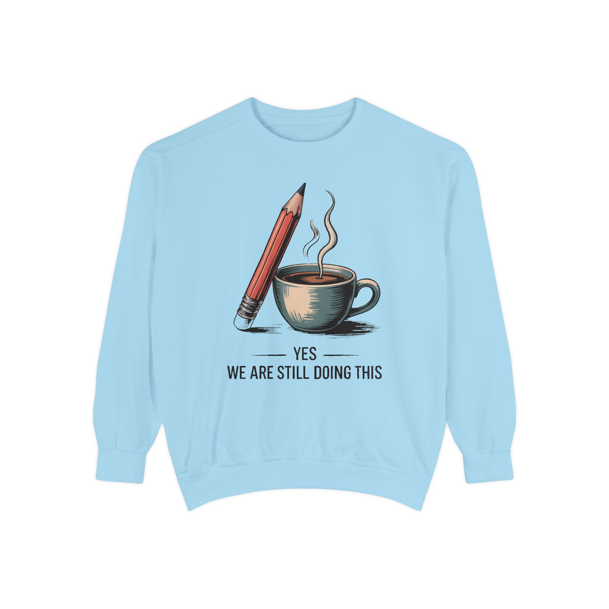 Elementary Teacher Sweatshirt, Yes We Are Still Doing This, Sarcastic Teacher Gift, Funny Elementary Teacher Crewneck, Teacher Sarcasm Shir…