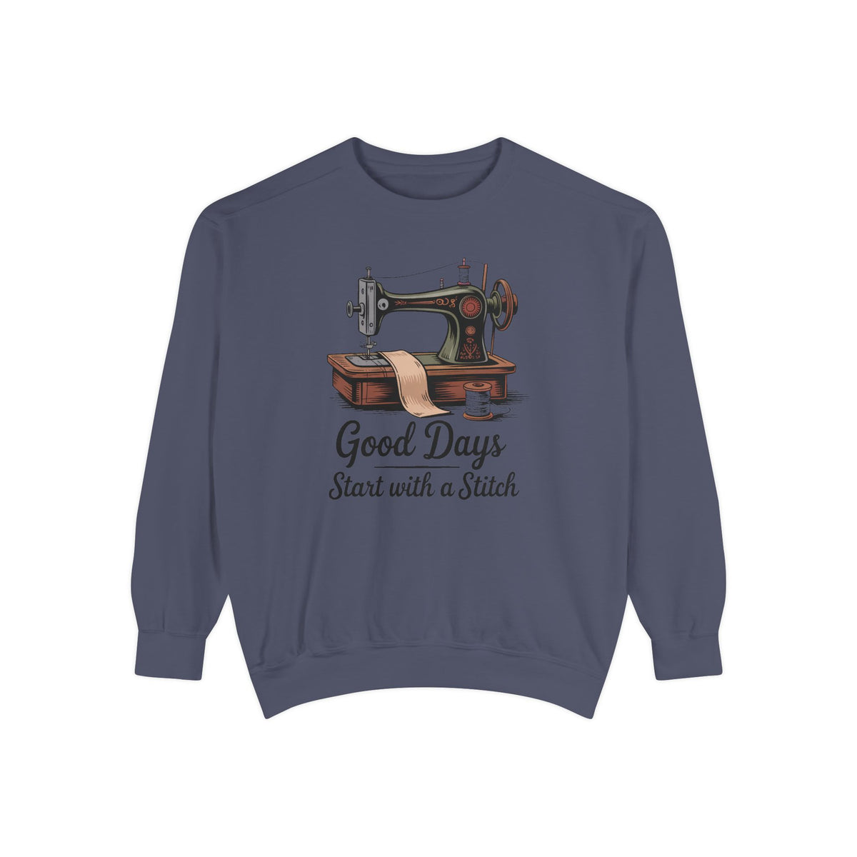 Sewing Sweatshirt, Good Days Start With A Stitch, Gift For Seamstress, Quilter Hobby Sweatshirt, Vintage Sewing Machine Crewneck