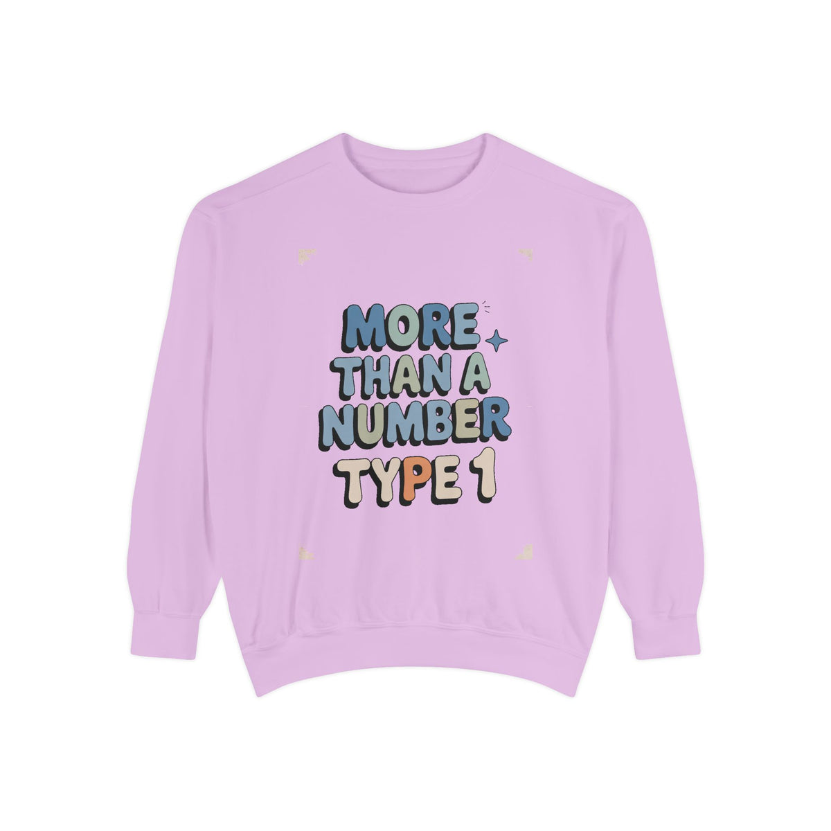 Type 1 Diabetes Sweatshirt, More Than A Number Crewneck, T1D Awareness Gift, Diabetic Pride Sweatshirt, Type 1 Support Tee, Chronic Illness…