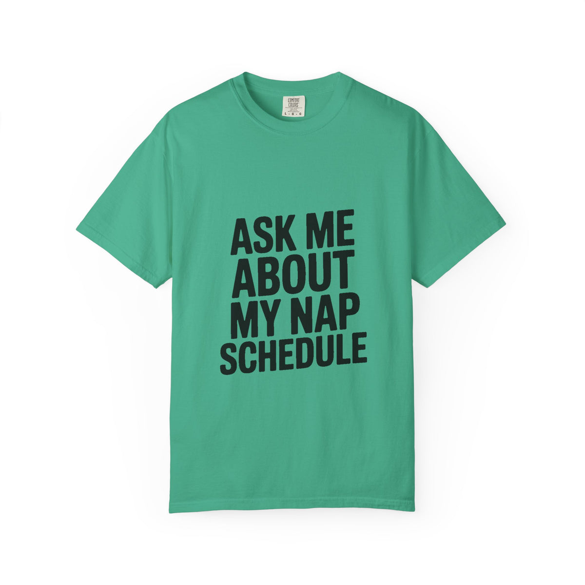 Ask Me About My Nap Schedule T-Shirt, Funny Nap Lover Tee, Sarcastic Sleepy Shirt, Bold Typography Graphic Tee, Napping Gift