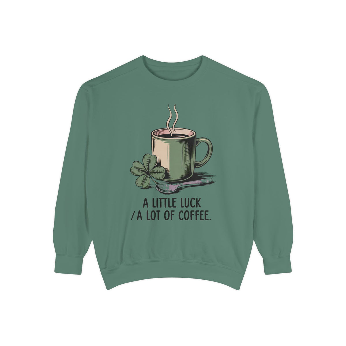 Coffee Lover Sweatshirt, St Patrick's Day Gift, A Little Luck A Lot Of Coffee Crewneck, Lucky Coffee Shirt, St Paddy's Day Coffee Tee