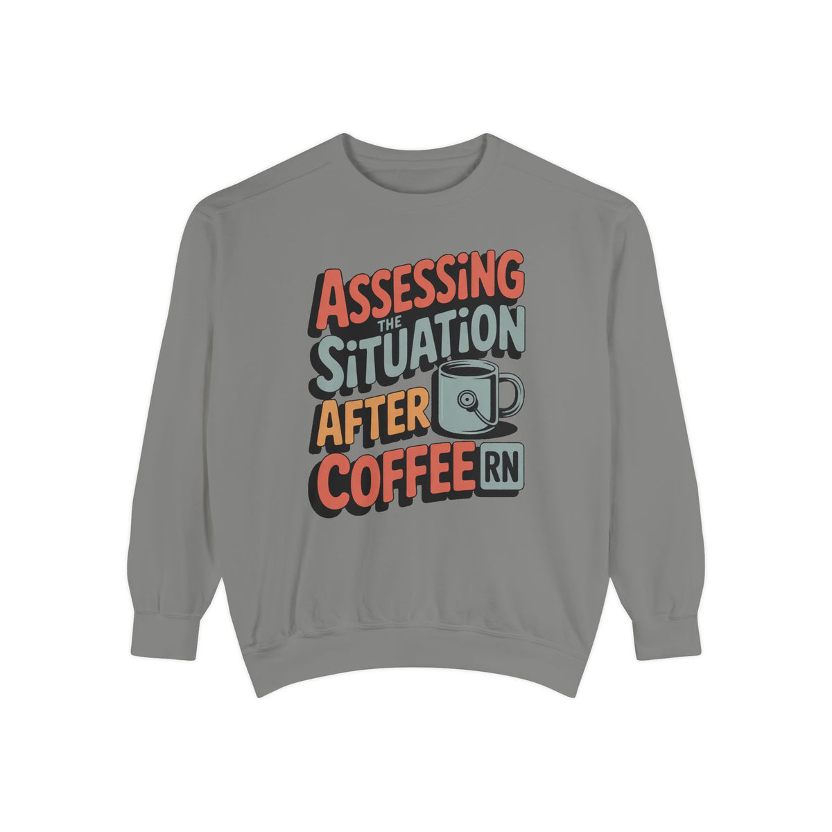 RN Sweatshirt, Nurse Sarcasm Gift, Assessing The Situation After Coffee, Funny Nurse Crewneck, Nurse Appreciation Gift, Retro Nurse Tee