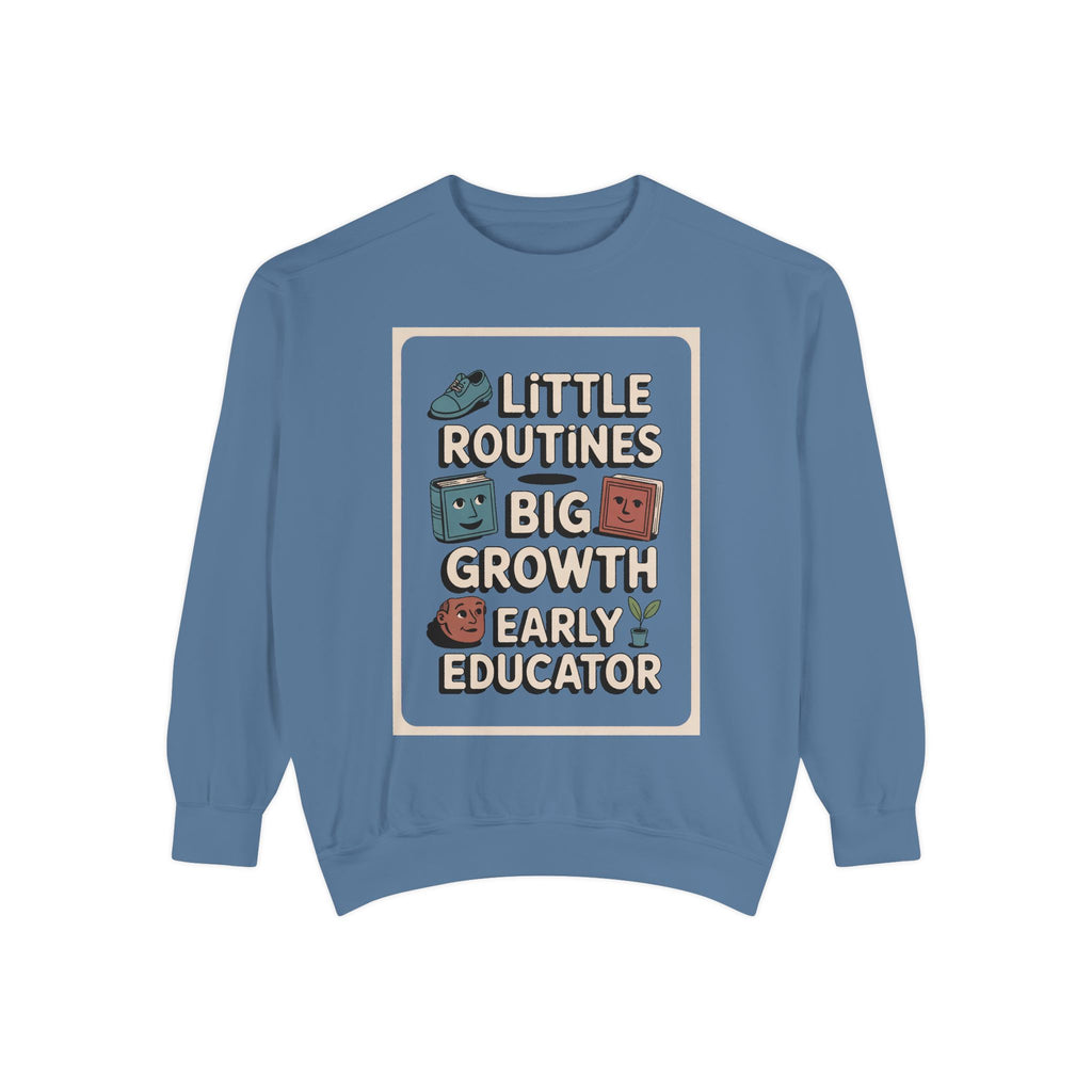 Early Childhood Educator Sweatshirt, Little Routines Big Growth Gift, Preschool Teacher Retirement Gift, Early Educator Crewneck