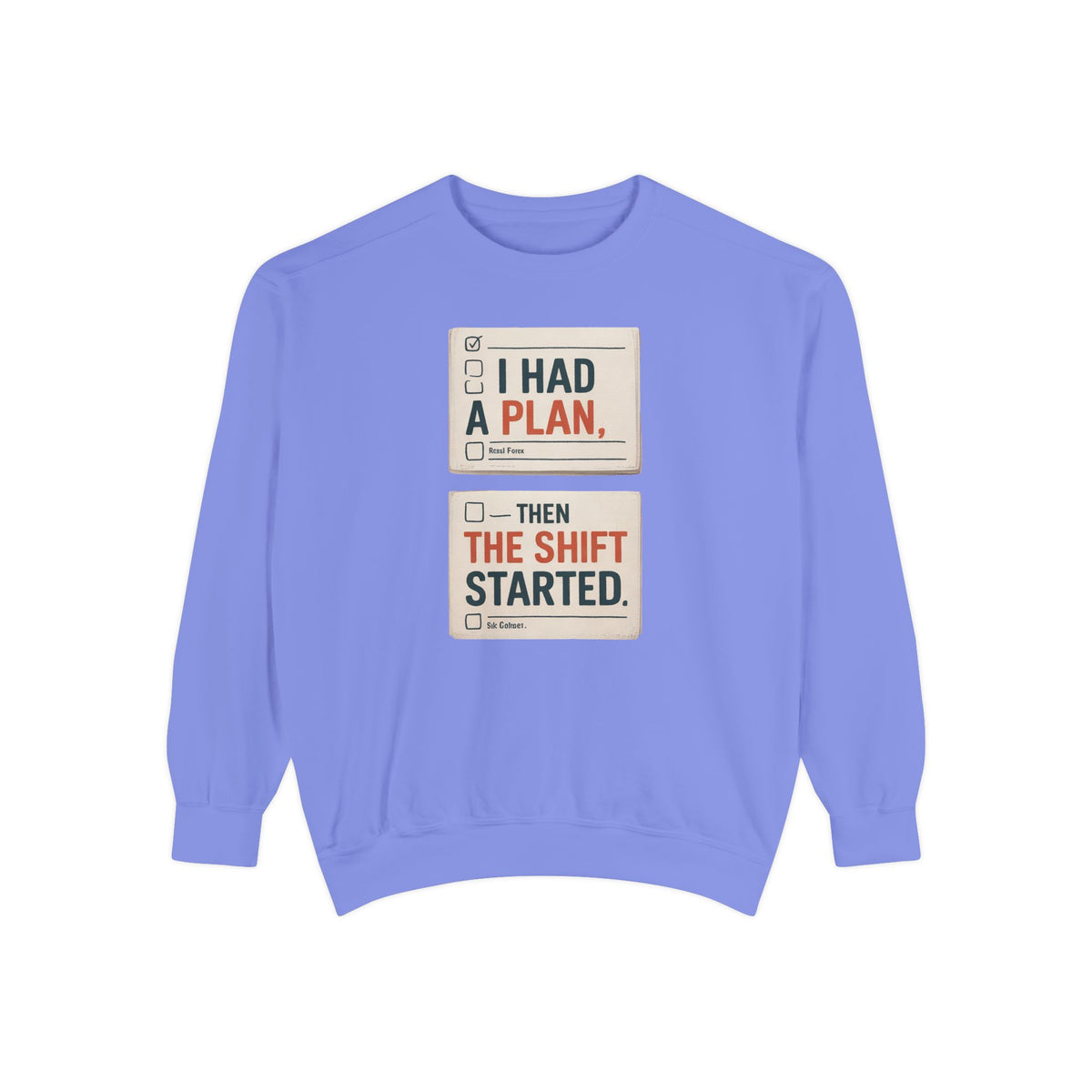 Nurse Sweatshirt, I Had A Plan Then The Shift Started, Funny Nurse Gift, Sarcastic Nurse Crewneck, Nursing Shift Humor Tee, Gift For Nurse