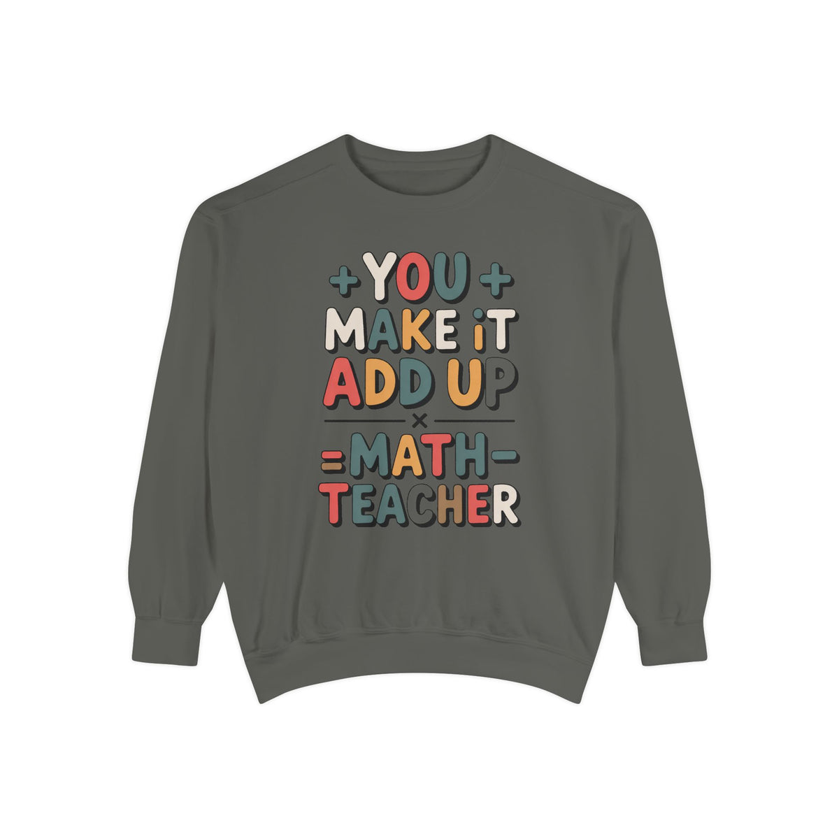 Math Teacher Sweatshirt, You Make It Add Up, Teacher Appreciation Gift, Funny Math Teacher Crewneck, Back to School Gift For Math Teacher