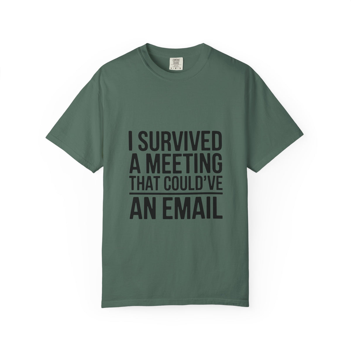 I Survived A Meeting That Could've Been An Email Shirt, Funny Office T-Shirt, Sarcastic Coworker Gift, Corporate Humor Tee