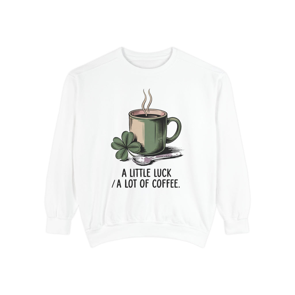 Coffee Lover Sweatshirt, St Patrick's Day Gift, A Little Luck A Lot Of Coffee Crewneck, Lucky Coffee Shirt, St Paddy's Day Coffee Tee