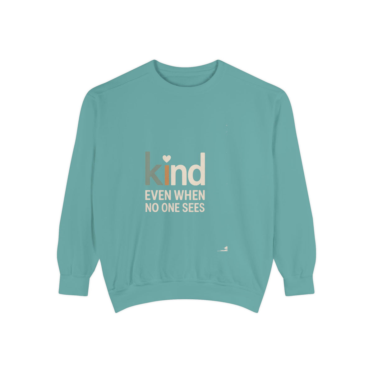 Be Kind Sweatshirt, Kind Even When No One Sees Crewneck, Faith Based Gift, Positive Message Sweatshirt, Inspirational Gift for Her, Embroid…