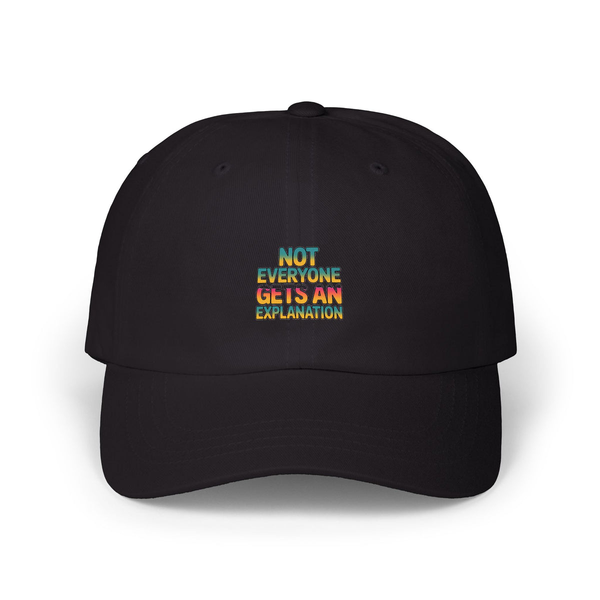 Not Everyone Gets An Explanation Dad Hat, Bold Typography Embroidered Cap, Sarcastic Quote Hat, Trendy Statement Baseball Cap Gift