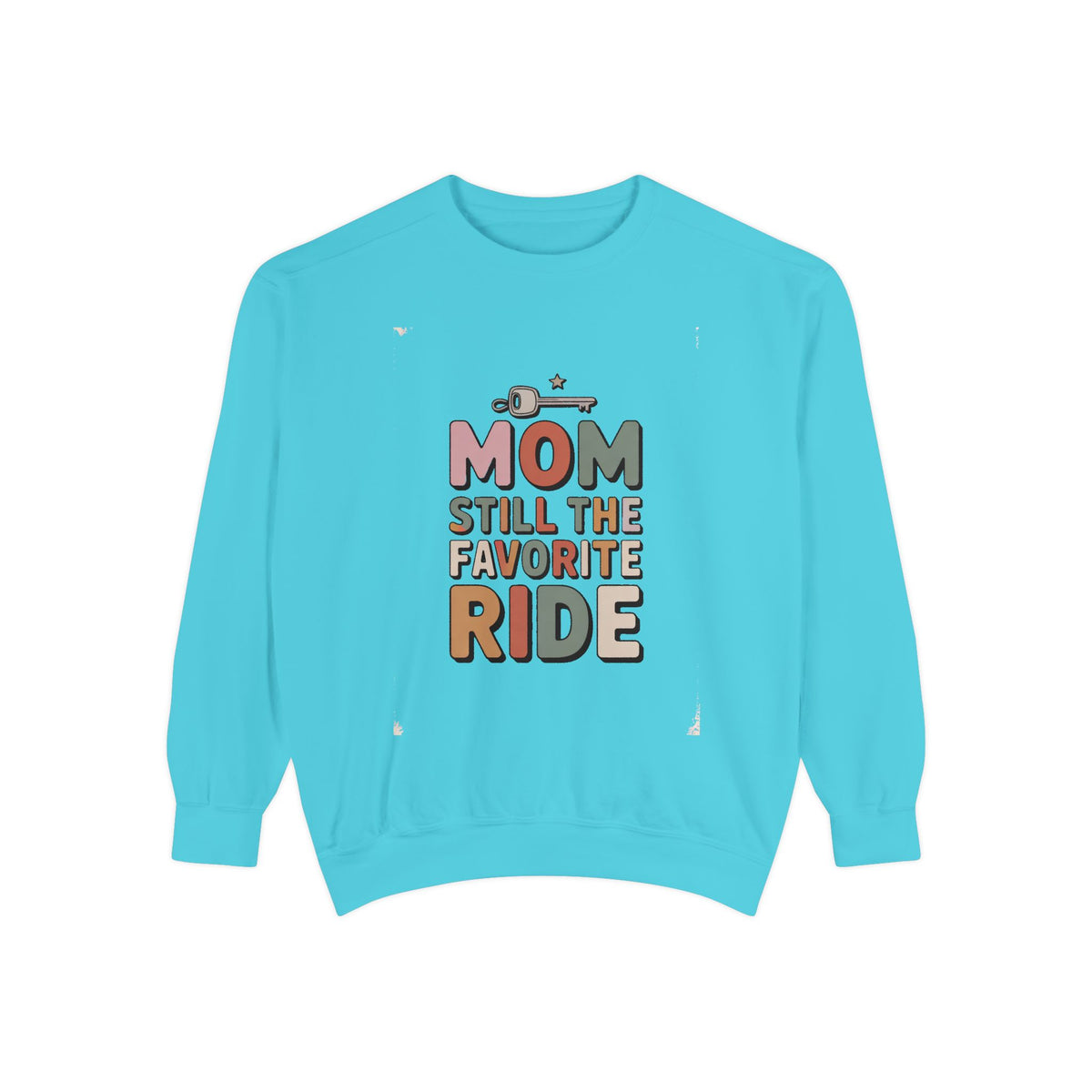 Mom of Teenagers Sweatshirt, Still The Favorite Ride, Funny Mom Gift, Mother's Day Gift For Mom, Retro Mom Crewneck, Mom Life Sweatshirt