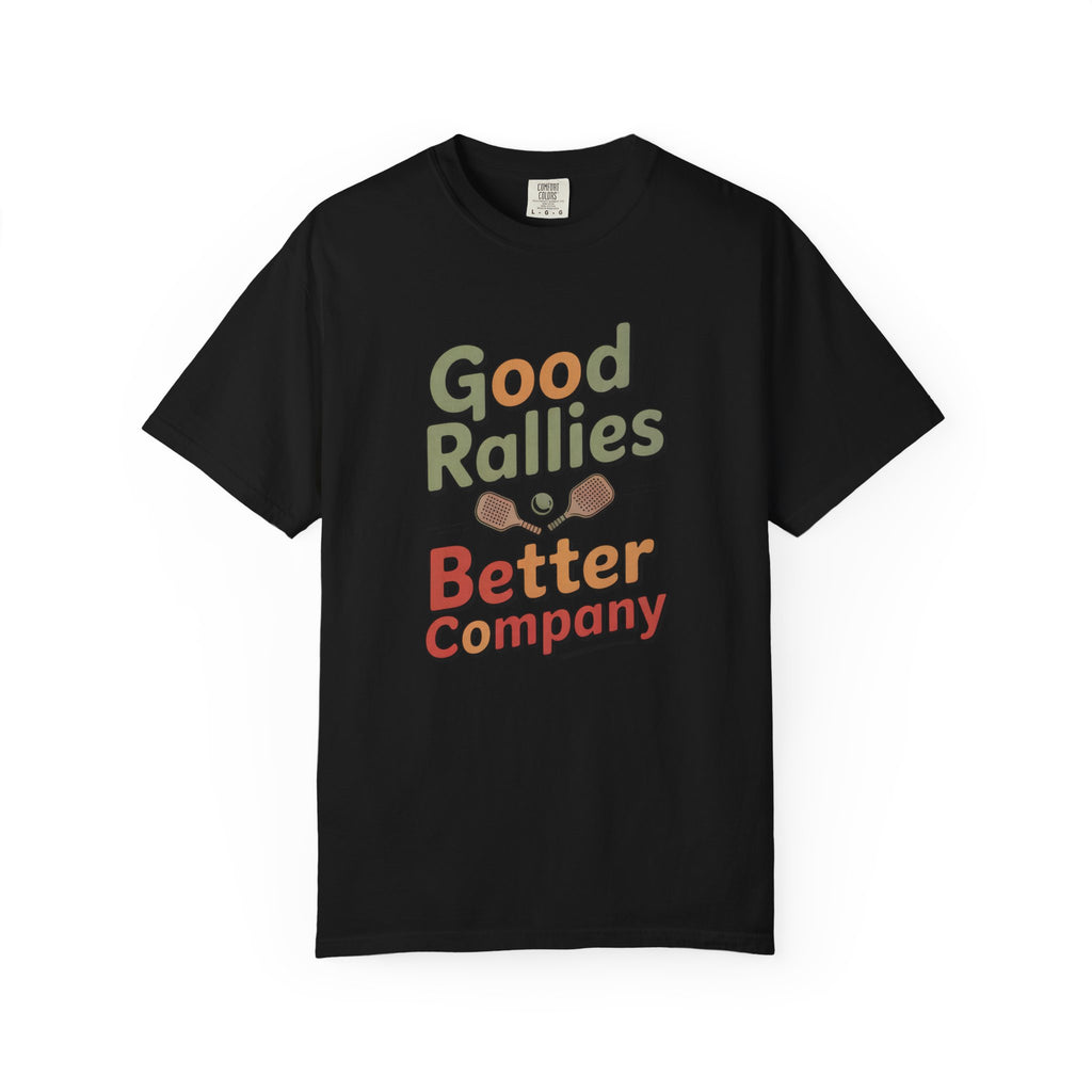 Pickleball Shirt, Good Rallies Better Company, Pickleball Lover Gift, Funny Pickleball Tee, Pickleball Hobby Shirt, Paddle Sports Gift