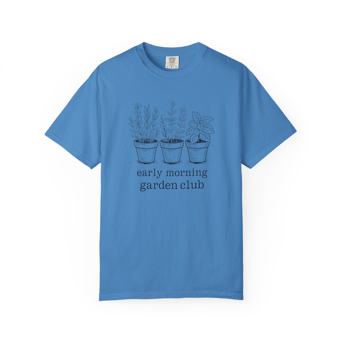 Gardener Shirt, Early Morning Garden Club Tee, Herb Garden Lover Gift, Gardening Hobby Shirt, Rosemary Basil Thyme Tee, Plant Lady Gift