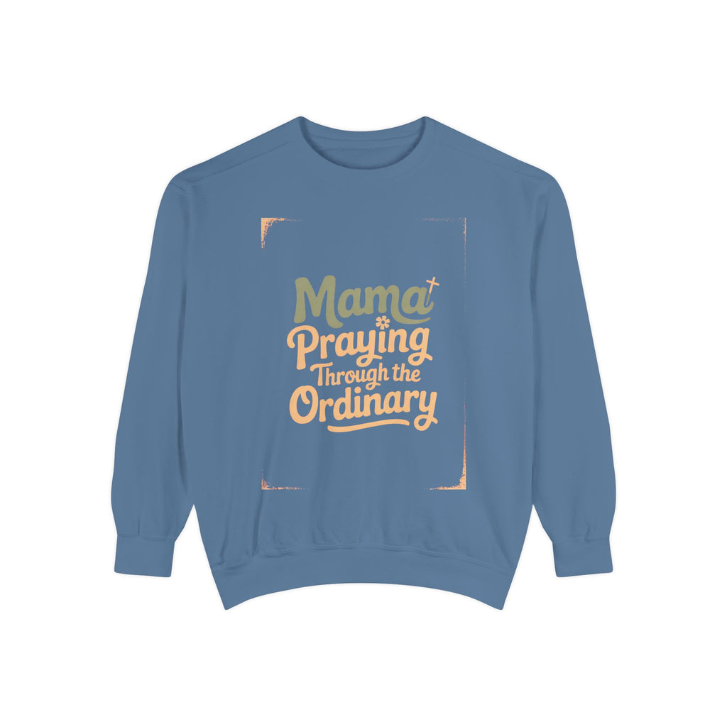 Christian Mom Sweatshirt, Praying Through The Ordinary Crewneck, Faith Based Gift For Mom, Mama Sweatshirt, Religious Mom Gift