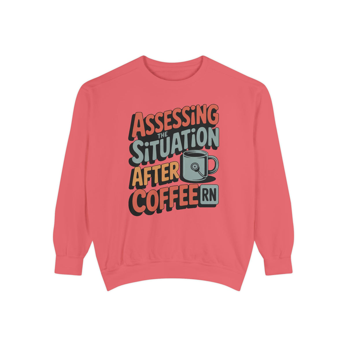 RN Sweatshirt, Nurse Sarcasm Gift, Assessing The Situation After Coffee, Funny Nurse Crewneck, Nurse Appreciation Gift, Retro Nurse Tee