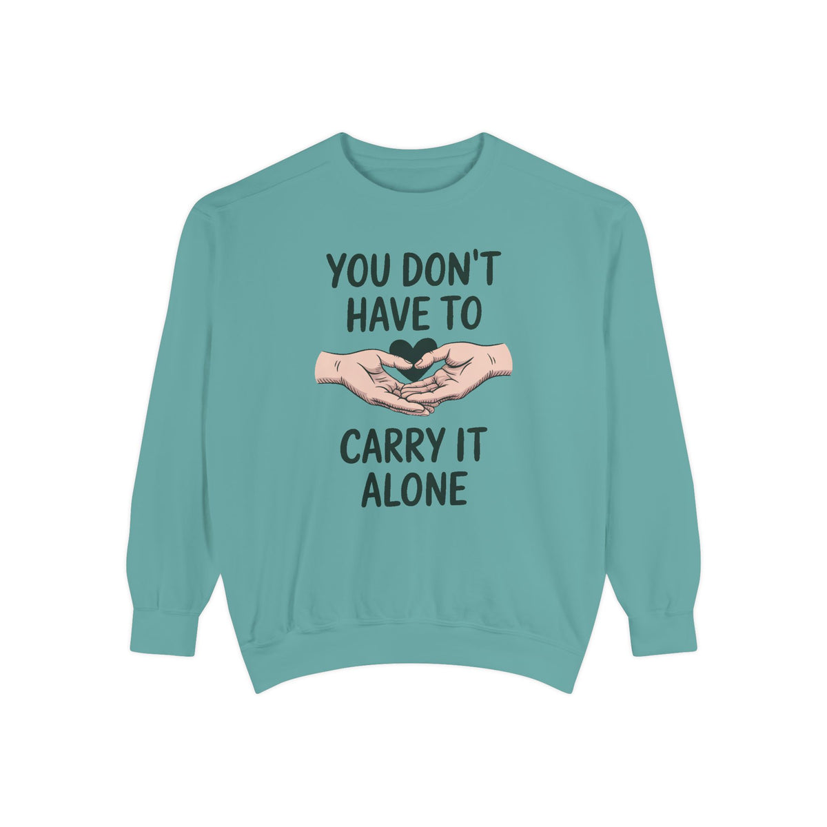 Mental Health Support Sweatshirt, You Don't Have To Carry It Alone, Mental Health Awareness Gift, Embroidered Crewneck, Support Gift For Fr…